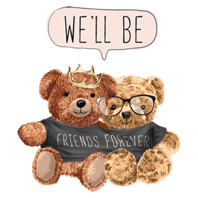 Imagem de dois ursos de pelúcia abraçados, um usando uma coroa e o outro usando óculos. Ambos vestem camisetas que dizem "Friends Forever". Acima dos ursos, há um balão de fala com a frase "We'll be". Ideal para transmitir amizade e companheirismo.