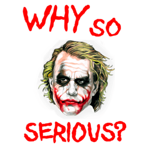 Imagem do personagem Coringa com maquiagem característica, expressando um sorriso macabro, acompanhado da frase "WHY SO SERIOUS?" em letras vermelhas. Ideal para fãs de quadrinhos e cinema.