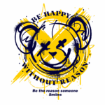 Ilustração de um urso estilizado em um fundo verde, com grafismos coloridos em amarelo e preto. O design inclui a frase "Be Happy Without Reason" e "Be the reason someone Smiles", promovendo uma mensagem positiva e alegre.