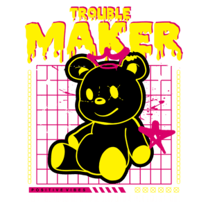 Ilustração de um ursinho estilizado em preto com detalhes em amarelo e elementos gráficos vibrantes, apresentando as palavras "TROUBLE MAKER" e "POSITIVE VIBES", representando uma tendência de moda streetwear.