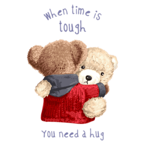 Ilustração de dois ursos de pelúcia se abraçando, simbolizando conforto em tempos difíceis, com texto que diz "Quando os tempos são difíceis, você precisa de um abraço". Ideal para transmitir mensagens de apoio e carinho.