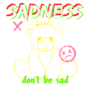 Ilustração de um urso triste com lágrimas, acompanhado de elementos gráficos como estrelas e um diamante, com as palavras 'SADNESS' e 'don't be sad' destacadas em estilo urbano, representando uma marca de streetwear.