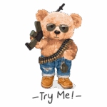 Urso de pelúcia estilizado com óculos escuros, segurando um fuzil e usando um cinto de balas, calças jeans rasgadas e botas, com uma granada pendurada e a frase "Try Me!" abaixo.