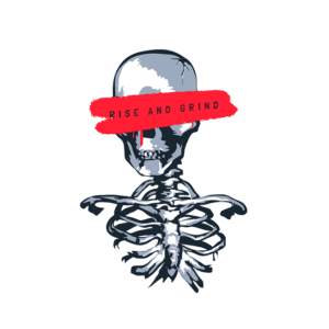 Ilustração de um esqueleto com a frase "Nunca pare de trabalhar" destacada, em um design que mistura elementos de motivação e estética urbana, com a expressão "Rise and Grind" riscada. O fundo é verde, transmitindo um estilo ousado e energético ideal para o público jovem.