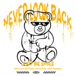 Imagem de um urso de pelúcia estilizado com óculos escuros, acompanhado de frases motivacionais "NEVER LOOK BACK" e "JUST BE SMILE". O design é vibrante e moderno, refletindo uma estética de streetwear.