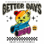 Ilustração de um urso de pelúcia colorido com estilo vintage, acompanhado do texto "Better Days" e a frase "Enjoy life with smile". O design apresenta estrelas e um selo de fundação em 1998, destacando um visual autêntico e divertido.