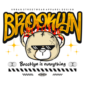 Design gráfico de streetwear urbano com a palavra "Brooklyn" em destaque, acompanhada de um urso estilizado usando óculos de sol e uma expressão ousada. Elementos de fogo e estrelas adicionam um toque vibrante, enquanto a frase "Brooklyn is everything" complementa o tema. Ideal para moda jovem e expressões culturais urbanas.