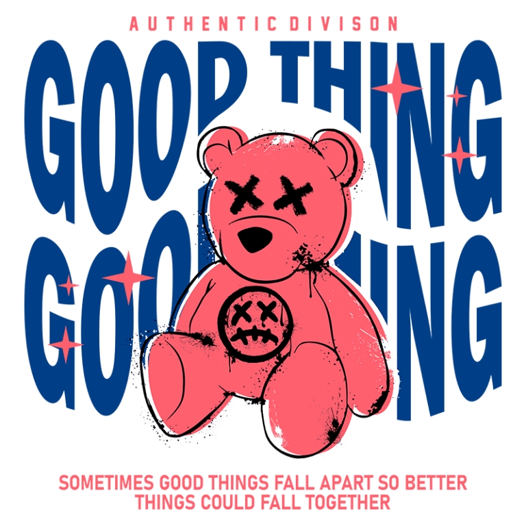 Urso de pelúcia estilizado em rosa com detalhes em preto, acompanhado de texto gráfico em azul e vermelho. A arte transmite a mensagem "Good Things Fall Apart" e "Authentic Division", refletindo uma estética urbana e contemporânea. Ideal para moda streetwear.