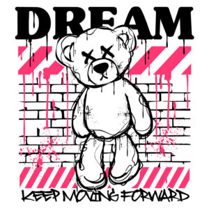 Ilustração de um urso de pelúcia estilizado em preto e branco, com detalhes em rosa e uma expressão triste. O fundo apresenta uma parede de tijolos e grafites, com as palavras "DREAM" e "KEEP MOVING FORWARD" destacadas. Ideal para temas de arte urbana e motivação.