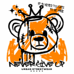 Desenho de um urso estilizado com uma coroa, em um fundo laranja vibrante, acompanhada da frase "Nunca desista" e "É nunca tarde demais para ser sábio", representando a cultura streetwear urbana.