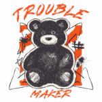 Urso de pelúcia estilizado com a frase "Trouble Maker" em um fundo colorido e grafismos modernos. Ideal para produtos infantis ou moda jovem.