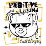 Ilustração de um urso estilizado com óculos escuros, acompanhado das palavras "Positive Mind", "Happiness" e "Smile Everyday". Design moderno e vibrante com elementos gráficos em preto e amarelo, promovendo uma mensagem de positividade e felicidade.