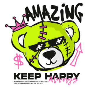 Ursinho estilizado em verde neon com óculos escuros e coroa, acompanhado de frases motivacionais sobre felicidade e alegria. Ideal para produtos de moda ou decoração.