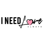 Texto em português: Design gráfico com a frase "I NEED Love ALWAYS", onde "Love" é enfatizado por um coração rosa, expressando a importância do amor.