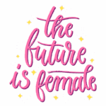 Texto estilizado em rosa com a frase "o futuro é feminino", acompanhado de estrelas e bolinhas coloridas, representando empoderamento feminino e igualdade de gênero.