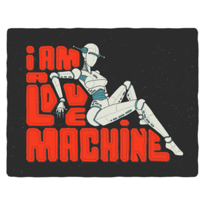 Imagem de um robô estilizado, posando de forma sedutora, acompanhado pela frase "I am love machine" em estilo gráfico vibrante. Fundos escuros com letras em vermelho e laranja, evocando uma estética futurista e divertida, ideal para temas de tecnologia e amor.