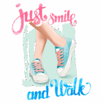 Imagem de um par de pernas usando tênis azul com cadarços rosa, acompanhada por uma mensagem inspiradora em letras estilizadas: "just smile and walk". Ideal para transmitir positividade e estilo.