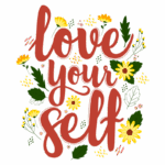 Ilustração com a frase "love your self" em letras cursivas, adornada por flores amarelas e folhas verdes, promovendo a autoestima e o autocuidado.