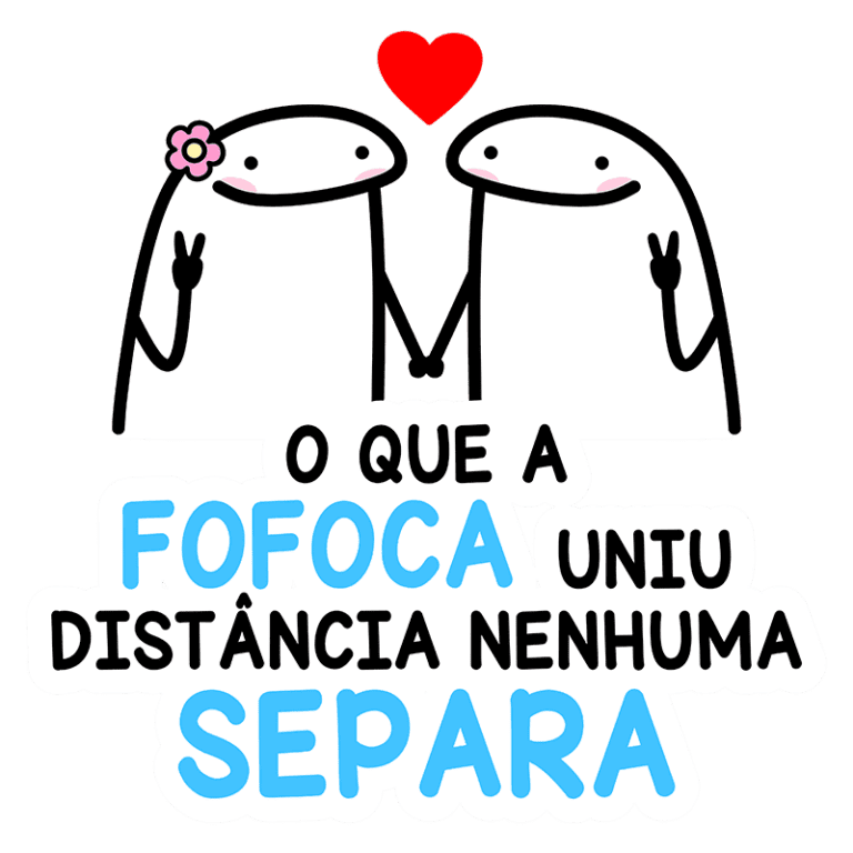 Ilustração de dois personagens fofos, de mãos dadas, com um coração acima deles. Texto em destaque: "O que a fofoca uniu, distancia nenhuma separa". Ideal para temas de amizade e conexões.