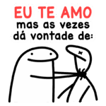 Desenho humorístico com a frase "Eu te amo, mas às vezes dá vontade de:" ilustrando um personagem com uma expressão cômica e outro parecendo surpreso, refletindo a ambivalência nas relações.