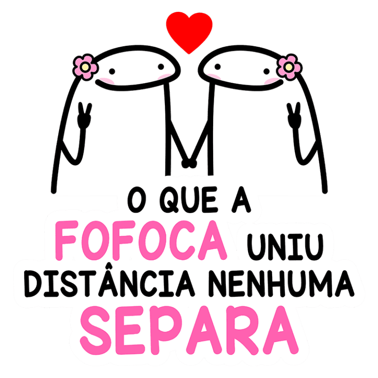 Imagem com dois personagens fofos de estilo cartoon, segurando as mãos com um coração vermelho acima deles. Texto em destaque que diz "O que a fofoca uniu, distância nenhuma separa". A arte transmite uma mensagem de amizade e união.