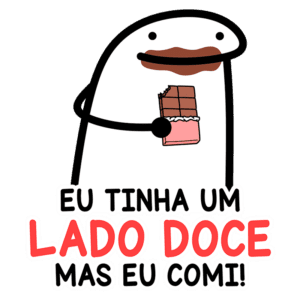 Personagem animado comendo chocolate, expressando um tom humorístico e divertido, acompanhado da frase "Eu tinha um lado doce, mas eu comi!" em estilo colorido.