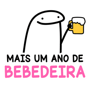 Personagem animado segurando uma caneca de cerveja, acompanhado do texto "Mais um ano de bebedeira", representando celebração e diversão.