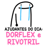 Ilustração divertida com um personagem estilizado e lágrimas, acompanhado do texto "Ajudantes do dia: Dorflex e Rivotril", destacando medicamentos frequentemente utilizados para alívio da dor e ansiedade.