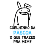 Coelhinho da Páscoa animado fazendo um gesto de paz, com a frase "Coelhinho da Páscoa, o que trazes pra mim?" em destaque. Ideal para celebrações de Páscoa e decoração temática.