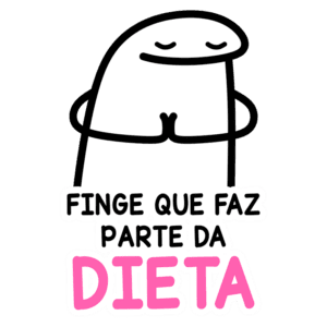 Ilustração de um personagem cartoon com expressão serena, acompanhado da frase "Finge que faz parte da dieta", representando de forma humorística a luta com dietas e hábitos alimentares.