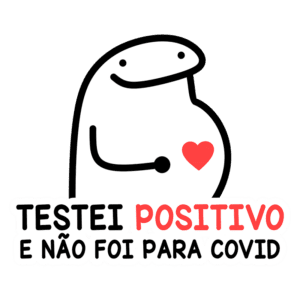 Imagem de um personagem simpático segurando a barriga, com a frase "Testei positivo e não foi para Covid". O design é colorido e divertido, transmitindo uma mensagem leve sobre testes e saúde.