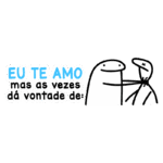Desenho humorístico com a frase "Eu te amo, mas às vezes dá vontade de:" mostrando dois personagens, um abraçando o outro. Ideal para expressar amor e frustração em relacionamentos.