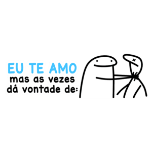 Desenho humorístico com a frase "Eu te amo, mas às vezes dá vontade de:" mostrando dois personagens, um abraçando o outro. Ideal para expressar amor e frustração em relacionamentos.