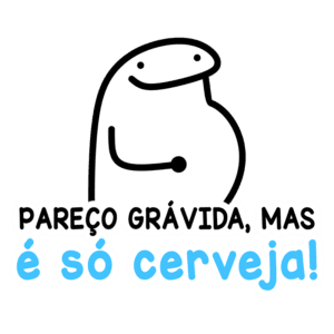 Ilustração de um personagem com aparência engraçada, segurando a barriga e com a frase "Pareço grávida, mas é só cerveja!" escrita em destaque. A imagem sugere um tom humorístico sobre a relação entre aperitivos e a aparência. Ideal para conteúdos sobre humor, bebidas e situações cotidianas.