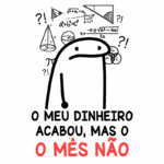 Personagem cartoon com expressão de confusão frente a equações matemáticas, acompanhado da frase "O meu dinheiro acabou, mas o mês não". Ideal para ilustrar temas sobre finanças pessoais e situações financeiras desafiadoras.