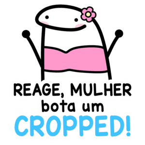 Personagem divertido com corpo em forma de salsicha vestindo um cropped rosa e sorrindo, com o texto "REAGE, MULHER bota um CROPPED!" em letras chamativas. Ideal para campanhas de empoderamento feminino e moda.