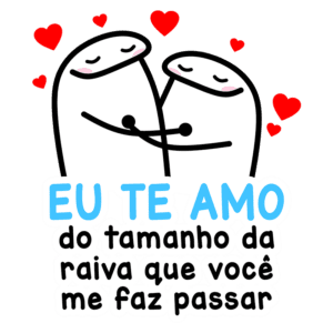 Desenho de dois personagens abraçados, rodeados por corações vermelhos, com a frase "Eu te amo do tamanho da raiva que você me faz passar". Ideal para expressar sentimentos de amor e humor em relacionamentos.