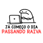 Desenho de um personagem irritado sentado em frente a um laptop, com texto que diz "Já começo o dia passando raiva". Ideal para ilustrar a frustração cotidiana.