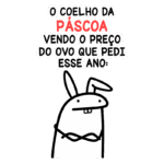 Coelho da Páscoa olhando surpreso para o preço do ovo de chocolate que pediu este ano, com texto divertido.