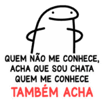 Personagem de desenho animado com expressão amigável, acompanhado de uma frase divertida sobre ser considerado chato tanto por desconhecidos quanto por amigos. Ideal para ilustrar humor e relações sociais.