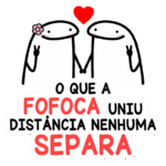 Desenho de duas figuras brancas de mãos dadas, com um coração vermelho acima delas. Abaixo, a frase "O que a fofoca uniu, distância nenhuma separa" em letras coloridas.