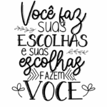 Texto em estilo tipográfico que destaca a frase "Você faz suas escolhas e suas escolhas fazem você", enfatizando a importância das decisões pessoais na formação da identidade. Ideal para motivação e autoconhecimento.
