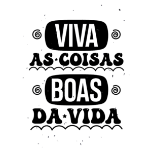 Texto em destaque "Viva as coisas boas da vida" em um design gráfico criativo, com elementos decorativos que transmitem positividade e alegria. Ideal para inspirações motivacionais e reflexões sobre a vida.