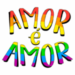 Texto colorido "AMOR é AMOR" em estilo vibrante e alegre, representando a diversidade e a celebração do amor.