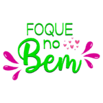 Texto divertido e motivacional "Foque no Bem", com cores vibrantes em verde e rosa, transmitindo uma mensagem positiva e animada.