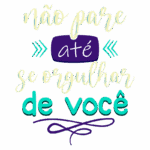 Texto motivacional "não pare até se orgulhar de você" em estilo artístico colorido, ideal para inspiração e autoestima.
