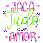 Texto colorido e estilizado com a frase "Faça Tudo com Amor", destacando um design alegre e motivacional. Ideal para transmitir positividade e inspiração.