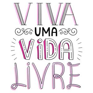 Texto decorativo em estilo gráfico que diz "Viva uma vida livre", enfatizando a liberdade e o otimismo com cores chamativas e elementos artísticos.