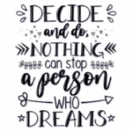 Texto motivacional sobre determinação e sonhos, destacando a importância de decidir e agir. Ideal para decoração de ambientes inspiradores.
