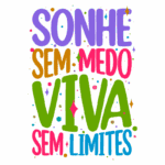 Texto em destaque com cores vibrantes que transmite uma mensagem de motivação e inspiração, dizendo "Sonhe sem medo, viva sem limites". Ideal para comunicação positiva e mensagens de encorajamento.